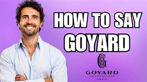 how to pronounce goyard artois|How to pronounce Goyard in French .